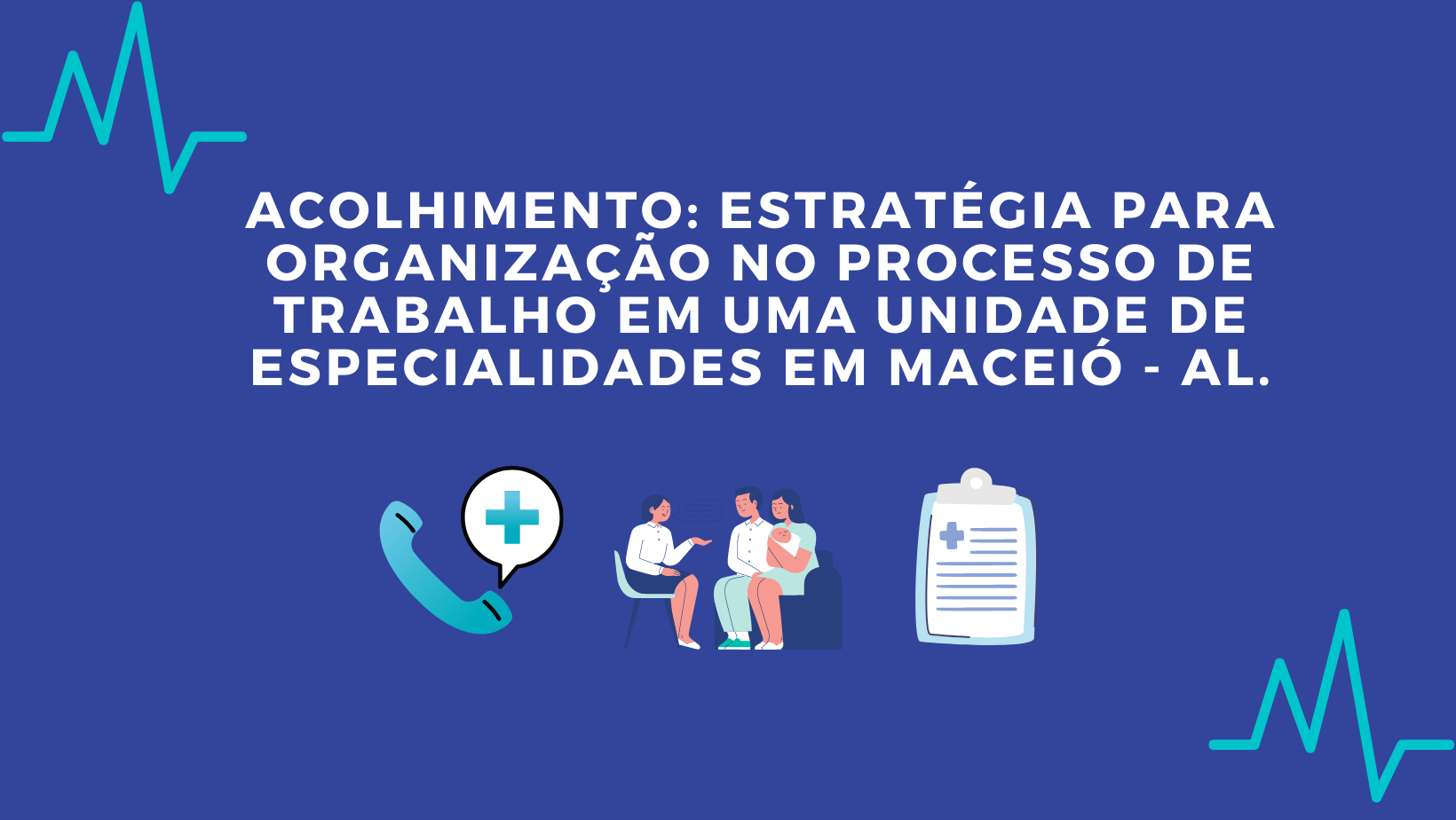 Acolhimento EstratÉgia Para OrganizaÇÃo No Processo De Trabalho Em Uma Ues Em MaceiÓ Al 9558