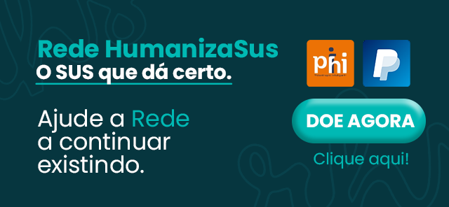 Rede Humaniza SUS - O SUS QUE DÁ CERTO